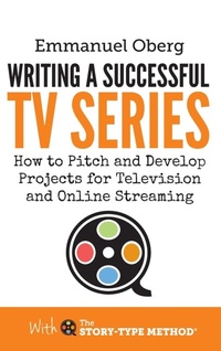 Abbildung von: Writing a Successful TV Series - Screenplay Unlimited Publishing