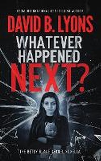 Enlarge image Cover: Whatever Happened Next? - David B Lyons