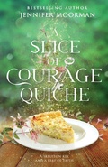Cover: A Slice of Courage Quiche - Full Moon Press