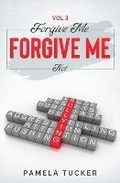 Cover: Forgive Me Forgive Me Not Vol 3 - Pamela Tucker