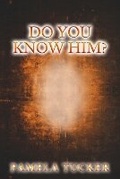 Cover: Do You Know Him? - Pamelatucker