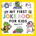 Cover: My First Joke Book for Kids Ages 4-9 - Scripto Love Press