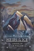 Cover: Heirs in the Ice - C.H. Williams Literary