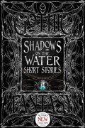 Cover: Shadows on the Water Short Stories - Flame Tree Publishing