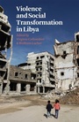 Cover: Violence and Social Transformation in Libya - C Hurst & Co Publishers Ltd