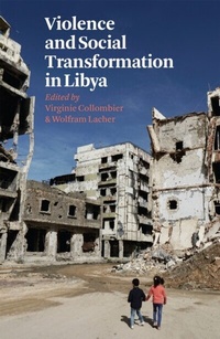 Enlarge image Cover: Violence and Social Transformation in Libya - C Hurst & Co Publishers Ltd