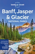 Cover: Lonely Planet Banff, Jasper and Glacier National Parks - Lonely Planet Global Limited