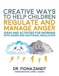 Enlarge image Cover: Creative Ways to Help Children Regulate and Manage Anger - Jessica Kingsley Publishers