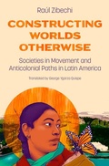 Cover: Constructing Worlds Otherwise - AK Press
