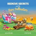 Cover: Beehive Secrets and the Rare Pollinators - Xanda Monteiro