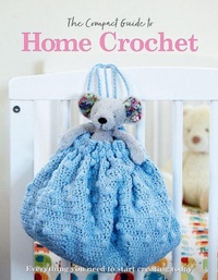 Abbildung von: The Compact Guide to Home Crochet - Sona Books