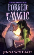 Cover: Forged by Magic - Jenna Wolfhart