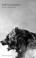 Cover: End Ceremonies - Broken Sleep Books