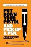Cover: Put Your Pistol Down and Pick Up a Pen - Fayetteville Mafia Press