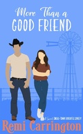 Cover: More Than a Good Friend: A Sweet Small-Town Romantic Comedy (Cowboys of Stargazer Springs, #5) - Phrey Press