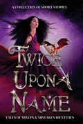 Cover: Twicce Upon a Name - Bronzewood Books