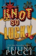 Cover: Knot so Lucky - Trilina Pucci Books LLC