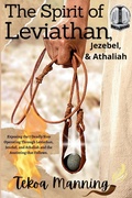 Cover: The Spirit of Leviathan, Jezebel, and Athaliah - Manning the Gate Publishing LLC