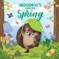 Cover: Hedgehog's Home for Spring - Clever Publishing