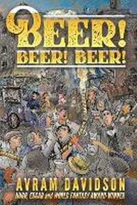 Enlarge image Cover: Beer! Beer! Beer! - Or All The Seas With Oysters Publishing LLC.