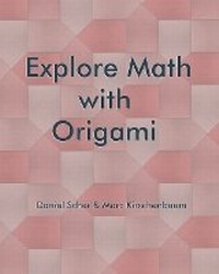 Enlarge image Cover: Explore Math with Origami - Fit to Print Pub.