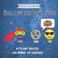 Cover: Halloween Isn't Fun! - Dark Helix Press