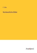 Cover: Nordwestliche Bilder - Anatiposi Verlag