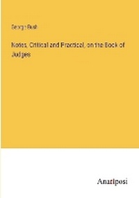 Enlarge image Cover: Notes, Critical and Practical, on the Book of Judges - Anatiposi Verlag