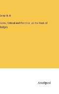 Cover: Notes, Critical and Practical, on the Book of Judges - Anatiposi Verlag