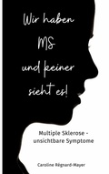 Abbildung von: Wir haben MS und keiner sieht es! - BoD - Books on Demand