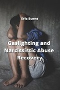 Cover: Gaslighting and Narcissistic Abuse Recovery - Eric Burns
