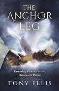 Cover: The Anchor Leg: Restoring First-Century Holiness and Power - Bookbaby