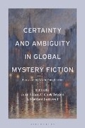 Cover: Certainty and Ambiguity in Global Mystery Fiction - Bloomsbury Academic USA