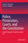 Cover: Police, Prosecutors, Courts, and the Constitution - Springer