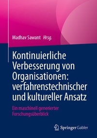 Abbildung von: Kontinuierliche Verbesserung von Organisationen: verfahrenstechnischer und kultureller Ansatz - Springer Gabler