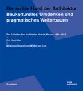 Cover: Die rechte Hand der Architektur. Baukulturelles Umdenken und pragmatisches Weiterbauen - DOM publishers
