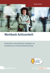 Abbildung von: Workbook Achtsamkeit - managerSeminare Verlags GmbH
