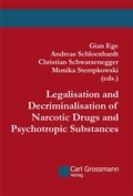 Cover: Legalisation and Decriminalisation of Narcotic Drugs and Psychotropic Substances - Carl Grossmann Verlag