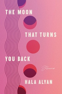 Enlarge image Cover: The Moon That Turns You Back - Ecco Press