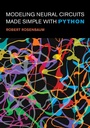 Cover: Modeling Neural Circuits Made Simple with Python - MIT Press