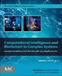 Cover: Computational Intelligence and Blockchain in Complex Systems - Morgan Kaufmann