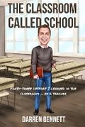 Cover: The Classroom Called School - Darren Bennett