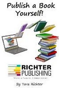Enlarge image Cover: Publish a Book Yourself - Richter Publishing LLC