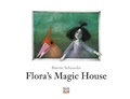 Cover: Flora's Magic House - North-South Books