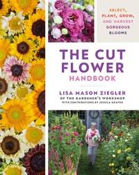 Abbildung von: The Cut Flower Handbook - Cool Springs Press