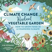 Abbildung von: The Climate Change-Resilient Vegetable Garden - Cool Springs Press