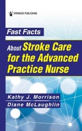 Cover: Fast Facts About Stroke Care for the Advanced Practice Nurse - Springer Publishing Company