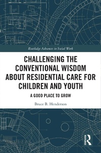 Abbildung von: Challenging the Conventional Wisdom about Residential Care for Children and Youth - Taylor & Francis