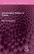 Cover: Conservative Politics in France - Routledge