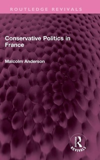 Enlarge image Cover: Conservative Politics in France - Routledge